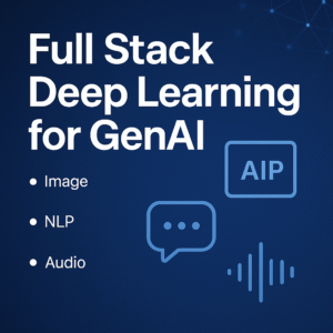 Full Stack Deep Learning for GenAI